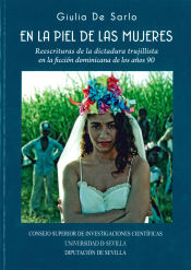 En la piel de las mujeres : reescritura de la dictadura trujillista en la ficción dominicana de los
