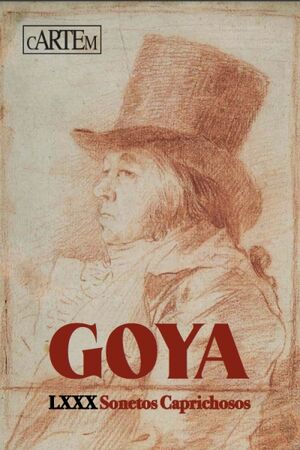 Goya : LXXX sonetos caprichosos