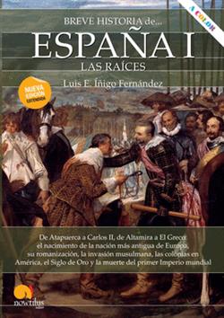 BREVE HISTORIA DE ESPAÑA I. LAS RAICES