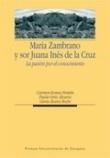 María Zambrano y Sor Juana Inés de la Cruz : la pasión por el conocimiento