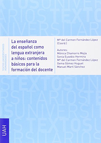 La enseñanza del español como lengua extranjera a niños : contenidos básicos para la formación del d