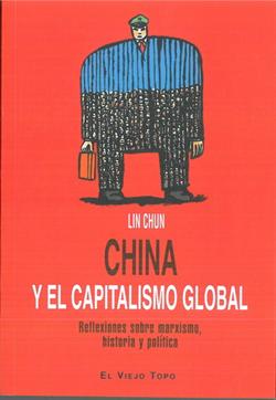 China y el capitalismo global : reflexiones sobre marxismo, historia y política