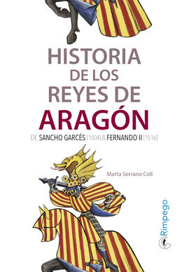Historia de los reyes de Aragón : de Sancho Garcés (1004) a Fernando II (1516)