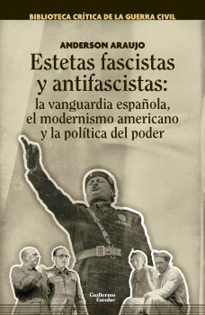 Estetas fascistas y antifascistas: la vanguardia española, el modernismo americano...