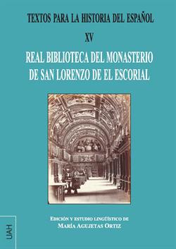 Textos para la historia del español XV : Real Biblioteca del monasterio de San Lorenzo de El Escoria