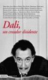 Dali, Un Creador Disidente