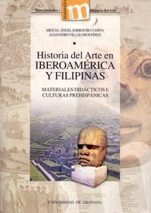 Historia del arte en Iberoamérica y Filipinas: materiales didácticos I : culturas prehispánicas