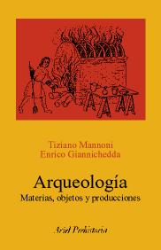 Arqueologia. Materias, Objetos Y Producciones
