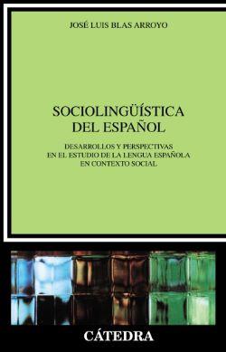 Sociolingüística del español: desarrollos y perspectivas en el estudio de la lengua española en cont