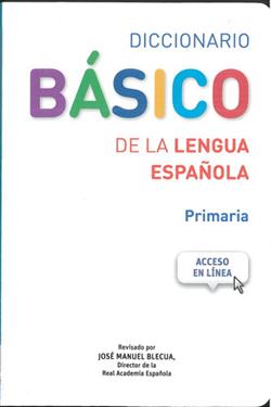 DICCIONARIO BASICO DE LA LENGUA ESPAÑOLA . PRIMARIA. RAE