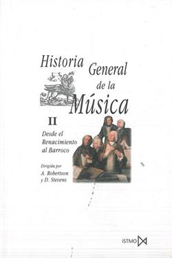 Historia general de la música.T.2. Desde el renacimiento al barroco