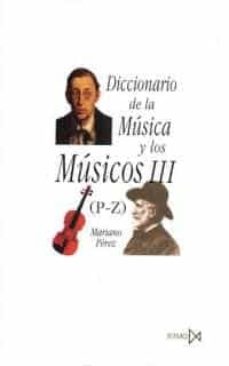 DICCIONARIO DE LA MUSICA Y LOS MUSICOS VOL 3