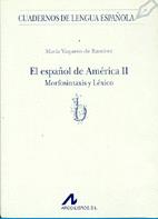 El español de América II: morfosintaxis y léxico