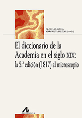 DICCIONARIO DE LA ACADEMIA EN EL SIGLO XIX: la 5º edicion (1817) AL MICROSCOPIO