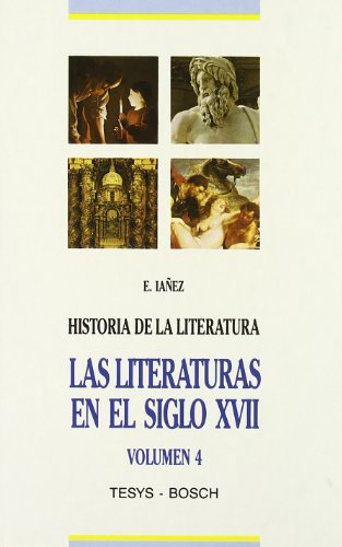 Hª DE LA LITERATURA. El siglo XVII. VOL 4