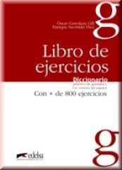 Diccionario práctico de gramática. Libro de ejercicios: 800 fichas de uso correcto del español