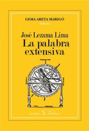 José Lezama Lima : la palabra extensiva