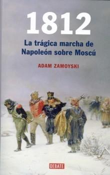 1812 La Tragica Marcha De Napoleon Sobre Moscu