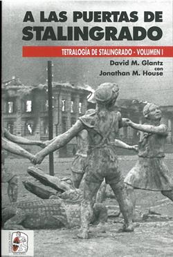 A las puertas de Stalingrado. VOL I. TETRALOGIA DE STALINGRADO