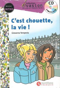 Evasion, C'est chovette, la vie!, lectures en français facile, niveau intro, ESO