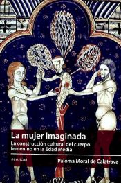 LA MUJER IMAGINADA. LA CONSTRUCCION CULTUTAL DEL CUERPO FEMENINO
