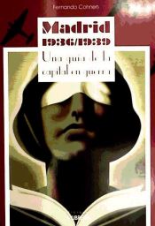 MADRID 1936/1939: UNA GUIA DELA CAPITAL EN GUERRA